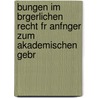 Bungen Im Brgerlichen Recht Fr Anfnger Zum Akademischen Gebr door Rudolf Stammler