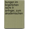 Bungen Im Brgerlichen Recht Fr Anfnger, Zum Akademischen door Rudolf Stammler