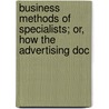 Business Methods of Specialists; Or, How the Advertising Doc door Jacob Dissinger Albright
