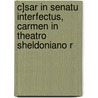 C]sar in Senatu Interfectus, Carmen in Theatro Sheldoniano R by Robert William Raper