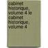 Cabinet Historique, Volume 4 Le Cabinet Historique, Volume 4
