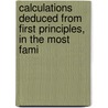 Calculations Deduced from First Principles, in the Most Fami door W. Dale