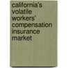 California's Volatile Workers' Compensation Insurance Market door Lloyd Dixon
