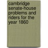 Cambridge Senate-House Problems And Riders For The Year 1860 door Henry William Watson