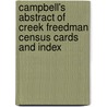 Campbell's Abstract Of Creek Freedman Census Cards And Index by John Bert Campbell