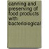 Canning and Preserving of Food Products with Bacteriological