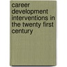 Career Development Interventions In The Twenty First Century door Harris-Bowlsbey Niles
