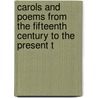 Carols and Poems from the Fifteenth Century to the Present T door Arthur Henry Bullen