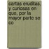 Cartas Eruditas, y Curiosas En Que, Por La Mayor Parte Se Co
