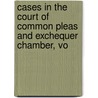 Cases in the Court of Common Pleas and Exchequer Chamber, Vo door Major John Scott