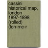 Cassini Historical Map, London 1897-1898 (Rolled) (Lon-Rnc-R by Francis Herbert
