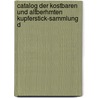 Catalog Der Kostbaren Und Altberhmten Kupferstick-Sammlung D by Jacopo Durazzo