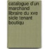 Catalogue D'Un Marchand Libraire Du Xve Sicle Tenant Boutiqu