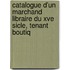 Catalogue D'Un Marchand Libraire Du Xve Sicle, Tenant Boutiq