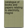 Catalogue of Books and Papers Relating to Electricity, Magne door Sir Francis Ronalds