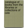 Catalogue of Books from the Libraries or Collections of Cele door Club Grolier