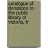 Catalogue of Donations to the Public Library of Victoria, fr