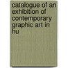 Catalogue of an Exhibition of Contemporary Graphic Art in Hu door Martin Birnbaum