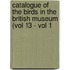 Catalogue of the Birds in the British Museum (Vol 13 - Vol 1