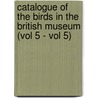 Catalogue of the Birds in the British Museum (Vol 5 - Vol 5) door British Museum Dept of Zoology
