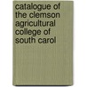 Catalogue of the Clemson Agricultural College of South Carol door Clemson Agricul