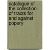 Catalogue of the Collection of Tracts for and Against Popery door Library Chetham's