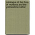 Catalogue of the Flora of Montana and the Yellowstone Nation