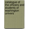 Catalogue of the Officers and Students of Washington Univers door Washington Univ