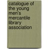 Catalogue of the Young Men's Mercantile Library Association door Cincinnati