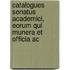 Catalogues Senatus Academici, Eorum Qui Munera Et Officia Ac
