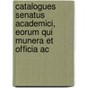 Catalogues Senatus Academici, Eorum Qui Munera Et Officia Ac door College Williams