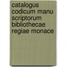 Catalogus Codicum Manu Scriptorum Bibliothecae Regiae Monace by Bayerische Staatsbibliothek