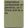 Catechetical Conferences on Penance, as a Virtue and as a Sa door James Lanigan