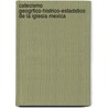 Catecismo Geogrfico-Histrico-Estadstico de La Iglesia Mexica door Fortino Hipóli Vera