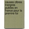 Causes Clbres Trangres Publies En France Pour La Premire Foi door Onbekend