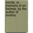 Cecilia; Or, Memoirs of an Heiress, by the Author of Evelina