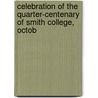 Celebration of the Quarter-Centenary of Smith College, Octob door College Smith