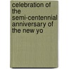 Celebration of the Semi-Centennial Anniversary of the New Yo by Medicine New York Academ