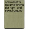 Centralblatt Fr Die Krankheiten Der Harn- Und Sexual-Organe door Anonymous Anonymous