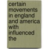 Certain Movements in England and America with Influenced the door George Tilden Colman