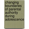 Changing Boundaries Of Parental Authority During Adolescence door Judith Smetana