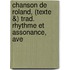 Chanson de Roland, (Texte &) Trad. Rhythme Et Assonance, Ave