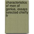 Characteristics of Men of Genius, Essays Selected Chiefly fr