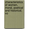 Characteristics of Women, Moral, Poetical and Historical, Vo door Anna Brownell Jameson