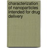 Characterization Of Nanoparticles Intended For Drug Delivery door A.F. McNeil