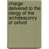 Charge Delivered to the Clergy of the Archdeaconry of Oxford door Charles Carr Clerke