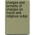 Charges and Extracts of Charges on Moral and Religious Subje