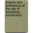 Charter and Ordinances of the City of Waterbury, Connecticut