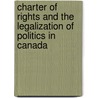 Charter of Rights and the Legalization of Politics in Canada door Michael Mandel