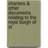 Charters & Other Documents Relating to the Royal Burgh of St